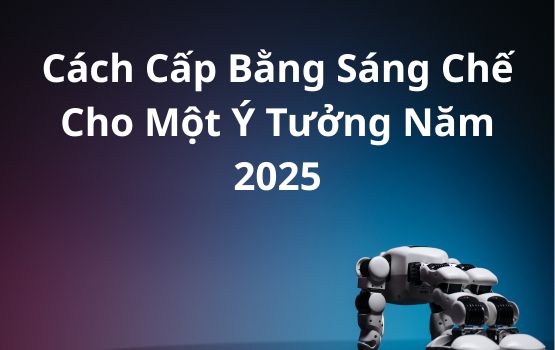 Cách cấp bằng sáng chế cho một ý tưởng vào năm 2025: Hướng dẫn từng bước