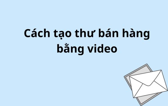Cách tạo thư bán hàng bằng video (Mẹo và thủ thuật từ một người viết quảng cáo có thu nhập 7 con số)