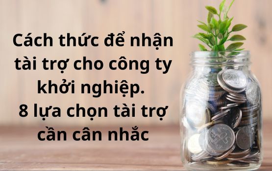 Cách thức để nhận được tài trợ cho một công ty khởi nghiệp vào năm 2025: 8 lựa chọn tài trợ cần cân nhắc