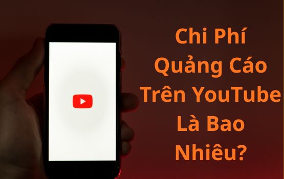 Chi phí quảng cáo trên YouTube là bao nhiêu? Bảng giá dành cho người mới bắt đầu