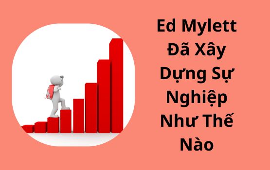 Ed Mylett đã xây dựng sự nghiệp như thế nào thông qua việc quan tâm