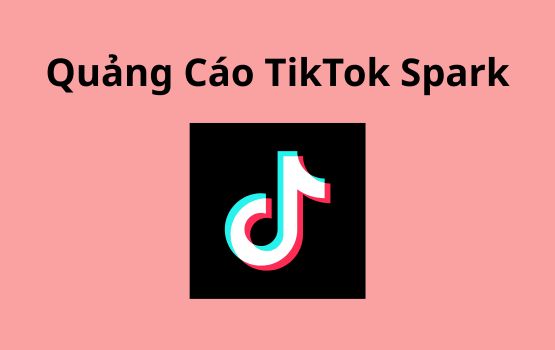 Quảng cáo TikTok Spark: Hướng dẫn dứt khoát về một chiến thuật chưa được khai thác